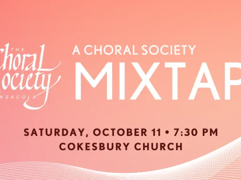The Choral Society of Pensacola presents a A Choral Society Mixtape. October 11th, 2025. 7:30pm, Cokesbury Church