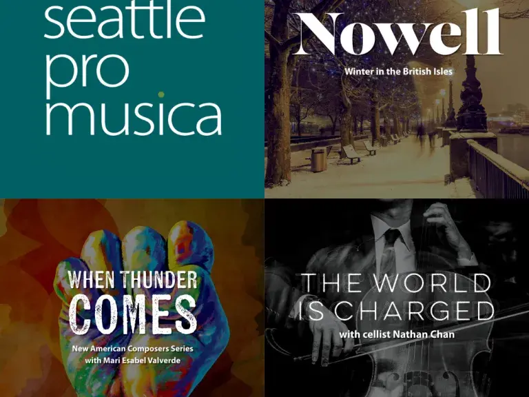 square image with Seattle Pro Musica logo in upper left, "Nowell, Winter in the British Isles" concert image in upper right, "When Thunder Comes" concert image in bottom left, and "The World is Charged" concert image in lower right. 