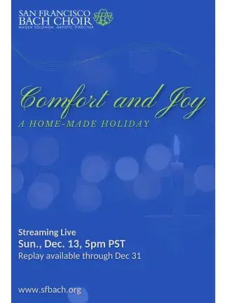 SF Bach Choir Comfort and Joy SF Bach Choir Comfort and Joy