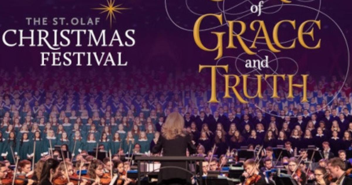 St. Olaf Christmas Festival A New Song of Grace and Truth Chorus America